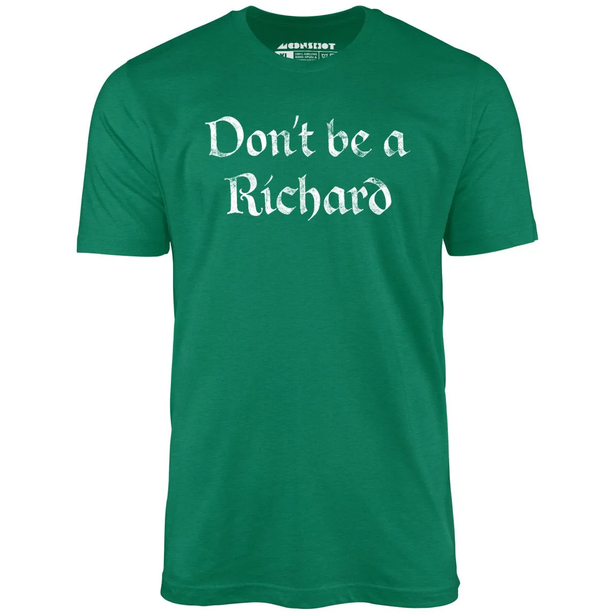 Don't Be a Richard - Unisex T-Shirt