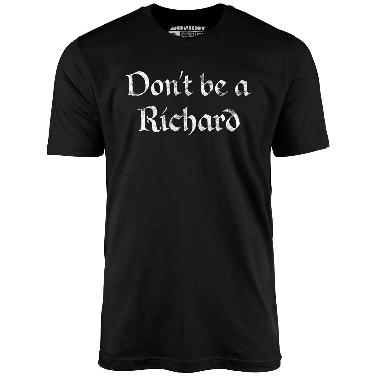 Don't Be a Richard - Unisex T-Shirt