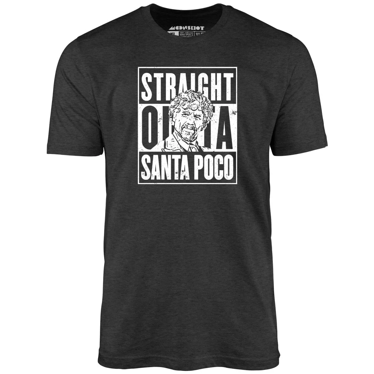 El Guapo - Straight Outta Santa Poco - Unisex T-Shirt