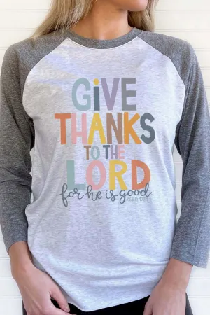 Give Thanks For He Is Good Tri-Blend Unisex 3/4 Raglan