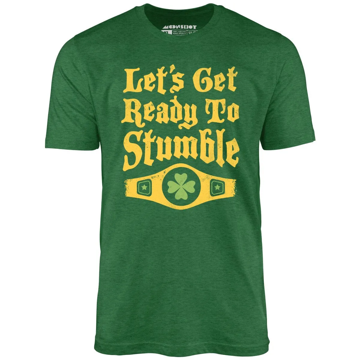 Let's Get Ready to Stumble - Unisex T-Shirt