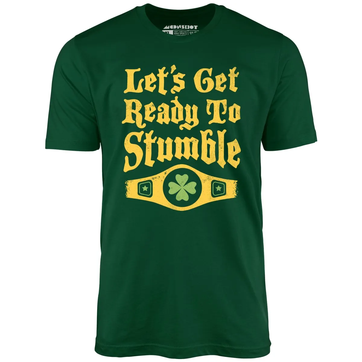 Let's Get Ready to Stumble - Unisex T-Shirt