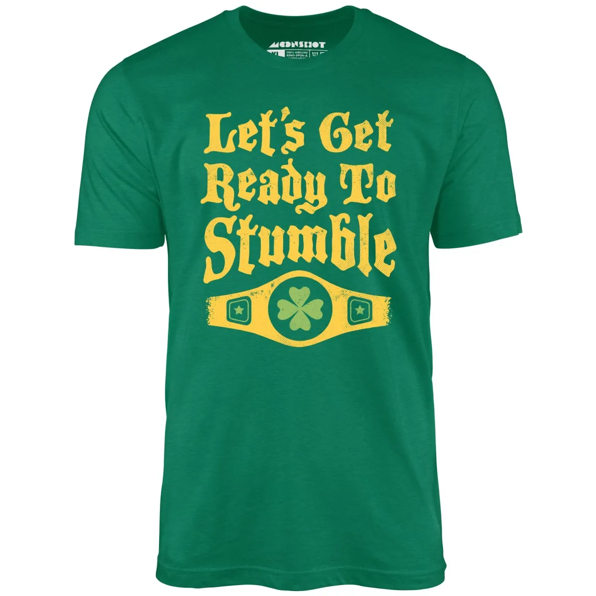 Let's Get Ready to Stumble - Unisex T-Shirt