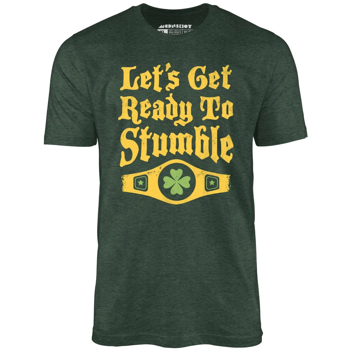 Let's Get Ready to Stumble - Unisex T-Shirt