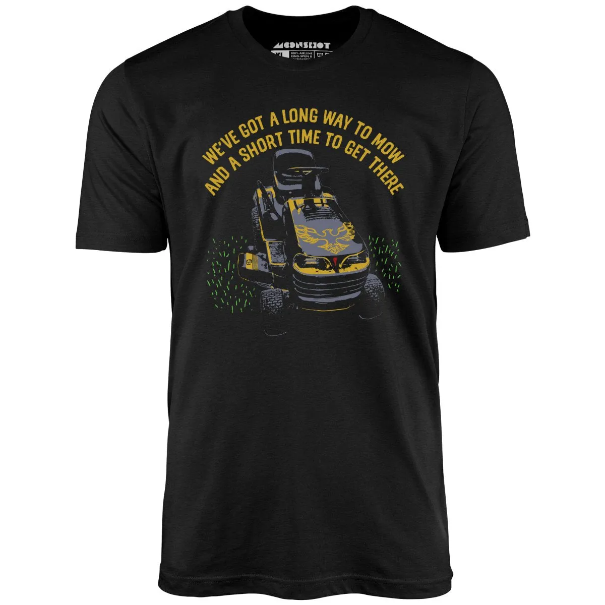 Long Way To Mow - Unisex T-Shirt