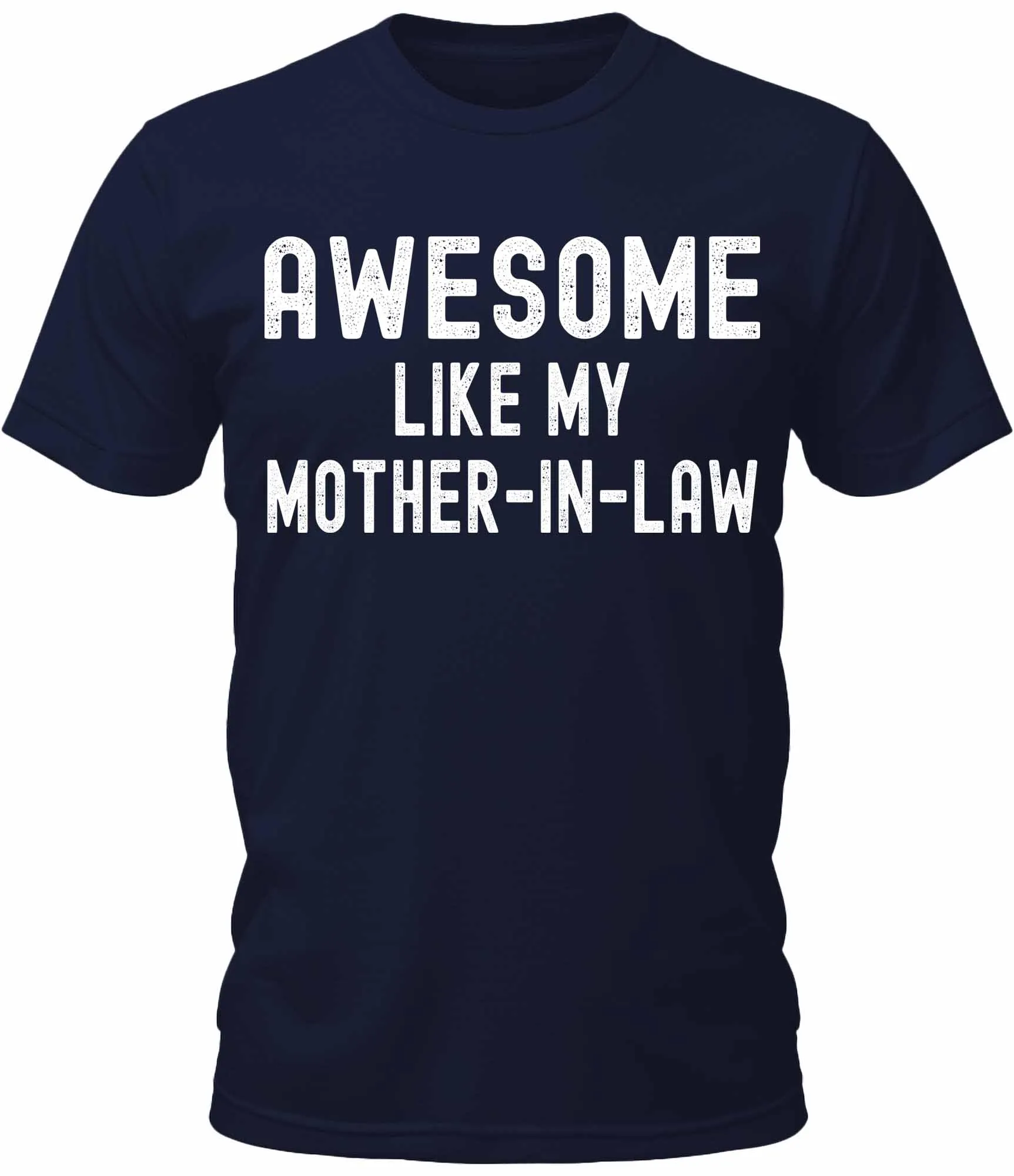 Men's Awesome Like My Mother-In-Law Graphic Tee Cool Premium Tshirt