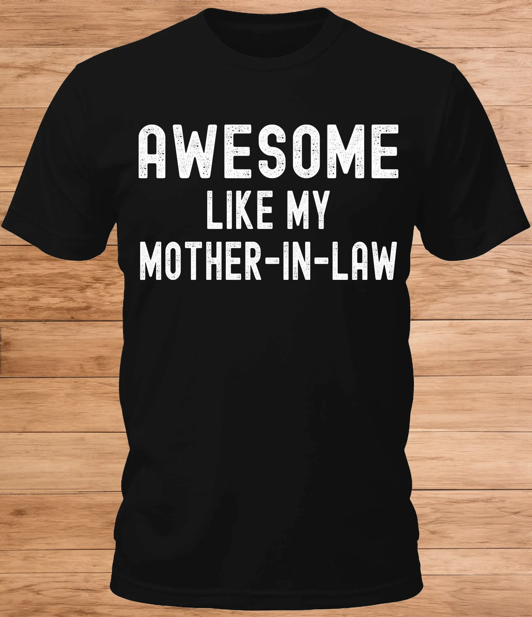 Men's Awesome Like My Mother-In-Law Graphic Tee Cool Premium Tshirt