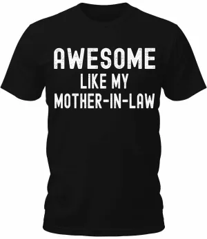 Men's Awesome Like My Mother-In-Law Graphic Tee Cool Premium Tshirt