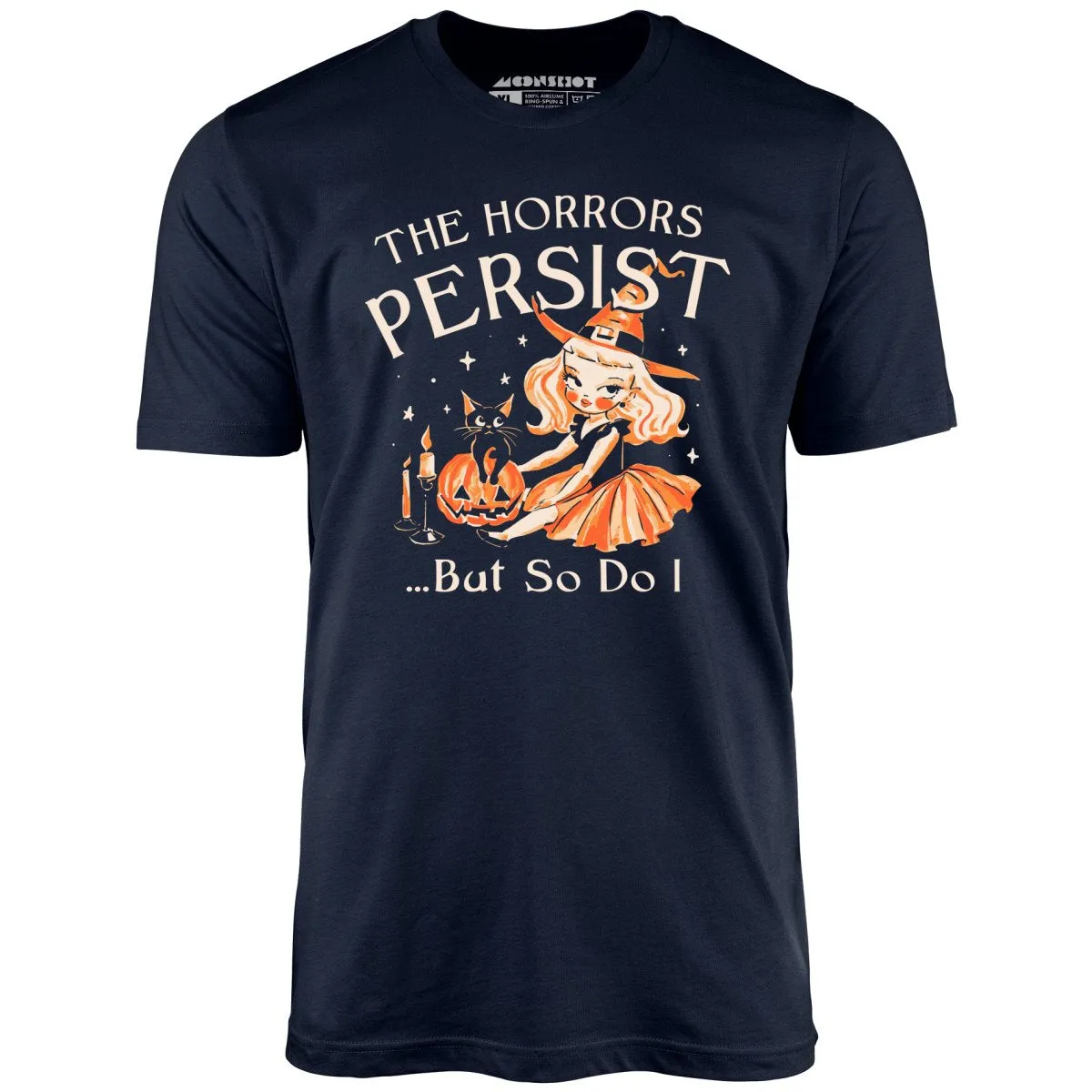 The Horrors Persist - Unisex T-Shirt